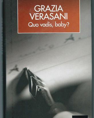 Titolo: QuoVadis Baby? Autore: Grazia Verasani