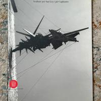 Arnaldo Pomodoro. Sculture San Leo e Cagliostro