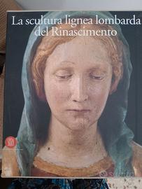 La Scultura lignea lombarda del Rinascimento-Skira
