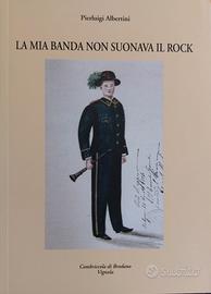 La mia banda non suonava il rock - P. Albertini