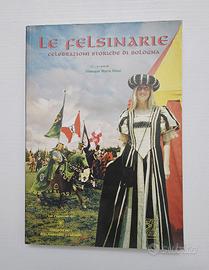 LIBRO LE FELSINARIE CELEBRAZIONI STORICHE DI BO