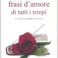LIBRO LE PIU' BELLE FRASI D'AMORE DI TUTTI I TEMPI