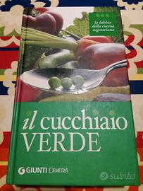 Il cucchiaio verde. La bibbia cucina vegetariana