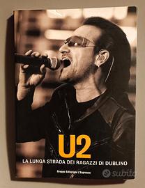 LIBRO "U2 La lunga strada dei ragazzi di Dublino"