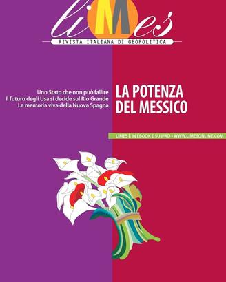 LA POTENZA DEL MESSICO - EDITO DA LIMES