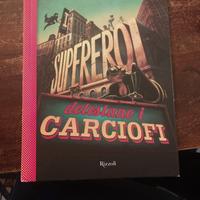 Benjamin Lacombe  i supereroi detestano i carciofi
