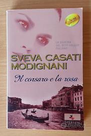 Il corsaro e la rosa
di Sveva Casati Modignani