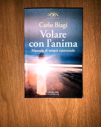 VOLARE CON L’ ANIMA. MANUALE TERAPIA ESISTENZIALE