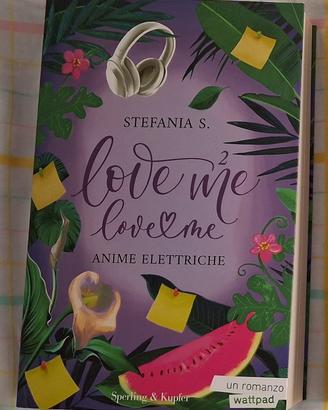 Love me Love me 2. Anime elettriche - Stefania S.