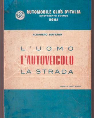 A. Bottaro L'uomo l'autoveicolo la strada ACI 1966