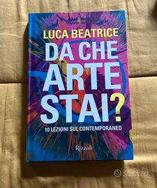 Da che Arte stai? - Luca Beatrice - Rizzoli