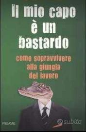 Libro Il mio capo è un bastard-o - Sopravvivenza