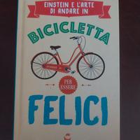 Libro bicicletta per essere felici