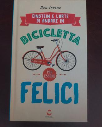Libro bicicletta per essere felici