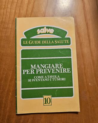 libro Mangiare per prevenire. Come a tavola si sve