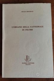 Mischiati, L' organo della Cattedrale di Feltre.