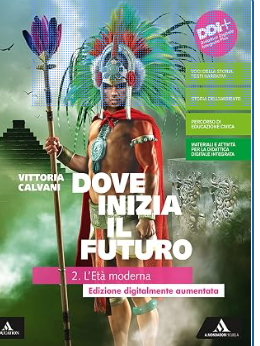 Dove inizia il futuro 2. L'età moderna.-