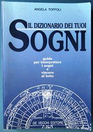 Il dizionario dei tuoi sogni - Angela Toffoli