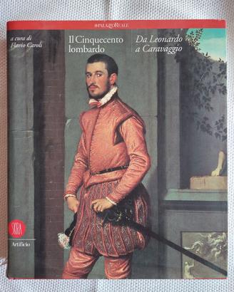 Il cinquecento lombardo- da Leonardo a Caravaggio