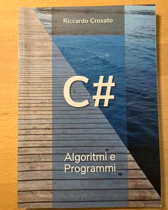 C# Algoritmi e Programmi - Riccardo Crosato