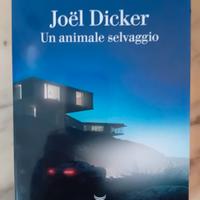 Romanzo-Joel Dicker Un Animale Selvaggio