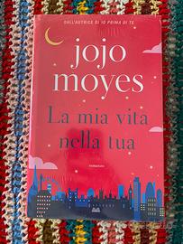 Libro nuovo La mia vita nella tua di Jojo Moyes