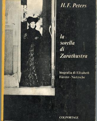 PETERS H.F. La sorella di Zarathustra.Nietzsche Fo