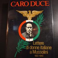 Caro duce. Lettere di donne italiane a Muss.olini