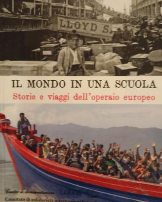 Libro Il mondo in una scuola - Storie e Viaggi del