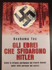Gli ebrei che sfidarono Hitler di Nechama Tec.