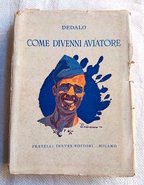 Testo epoca fascista “COME DIVENNI AVIATORE” 1929