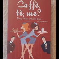 Romanzo " Caffè, tè, me?"