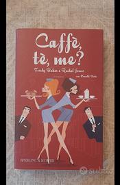 Romanzo " Caffè, tè, me?"