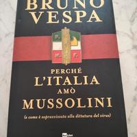 Bruno Vespa perché l'Italia amò Mussolini 