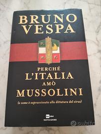 Bruno Vespa perché l'Italia amò Mussolini 