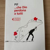 Libro "... Che Dio perdona a tutti" di PIF