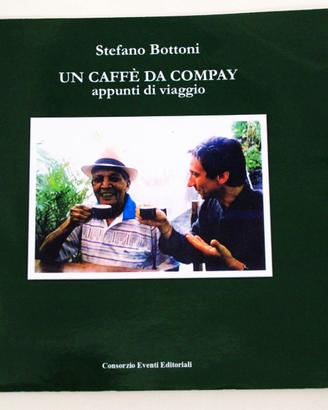 Un Caffè Da Compay - Stefano Bottoni Firmato Raro