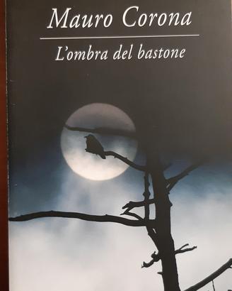 l'ombra del bastone (Mauro Corona) 