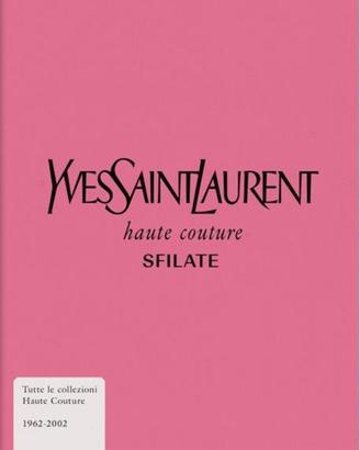 Yves Saint Laurent tutte le sfilate nuovo .