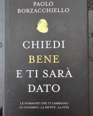 Chiedi bene e ti sarà dato
