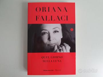 Quel Giorno Sulla Luna - Fallaci - Rizzoli - 2019