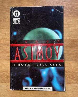 Isaac Asimov - I Robot Dell'alba - Best sellers