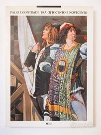 Libro Palio E Contrade Tra 800 E 900, Siena Storia