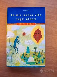 La mia nuova vita sugli alberi - Kiran Desai