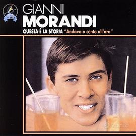 GIANNI MORANDI- "Questa è la Storia Andavo 100 all