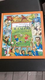 Ti racconto.. il calcio. Libro raro tiratura limit