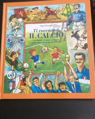 Ti racconto.. il calcio. Libro raro tiratura limit