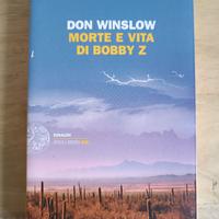 Don Winslow - Morte e vita di Bobby Z