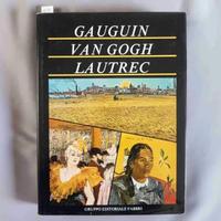 Gauguin, Van Gogh, Lautrec