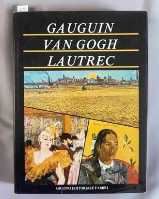 Gauguin, Van Gogh, Lautrec